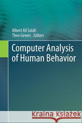 Computer Analysis of Human Behavior Albert Ali Salah Theo Gevers 9781447159490 Springer