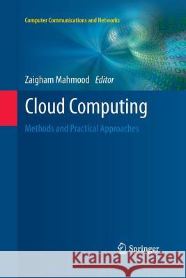 Cloud Computing: Methods and Practical Approaches Mahmood, Zaigham 9781447159599