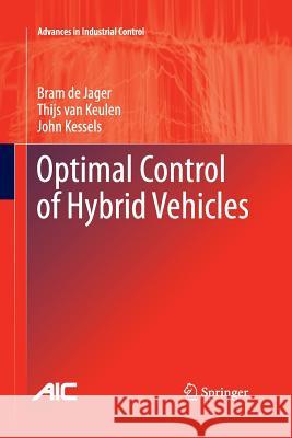 Optimal Control of Hybrid Vehicles Bram D Thijs Va John Kessels 9781447159889