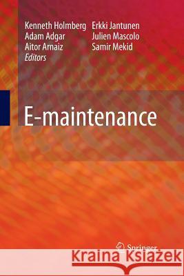 E-Maintenance Holmberg, Kenneth 9781447160052 Springer