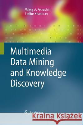 Multimedia Data Mining and Knowledge Discovery Valery Petrushin Latifur Khan  9781447160137