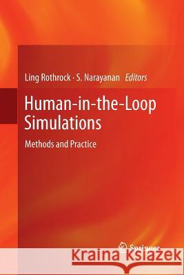 Human-In-The-Loop Simulations: Methods and Practice Rothrock, Ling 9781447160175