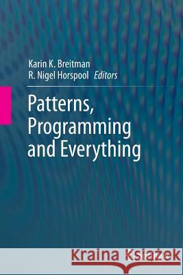 Patterns, Programming and Everything Karin Breitman R. Nigel Horspool 9781447160212 Springer