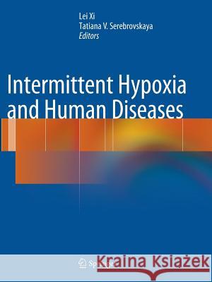 Intermittent Hypoxia and Human Diseases Lei XI Tatiana V. Serebrovskaya 9781447160229 Springer