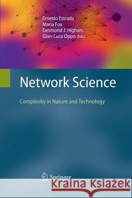 Network Science: Complexity in Nature and Technology Estrada, Ernesto 9781447160342 Springer