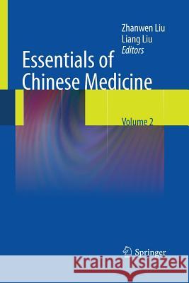 Essentials of Chinese Medicine: Volume 2 Liu, Liang 9781447160397 Springer