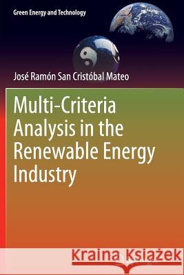 Multi Criteria Analysis in the Renewable Energy Industry Jose Ramon Sa 9781447160816 Springer
