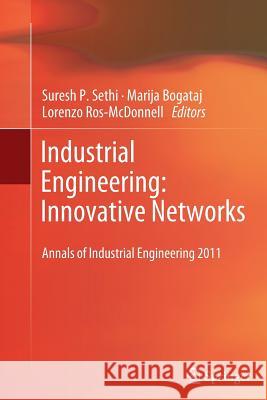 Industrial Engineering: Innovative Networks: 5th International Conference on Industrial Engineering and Industrial Management CIO 2011, Cartagena, Spa Sethi, Suresh P. 9781447160847 Springer
