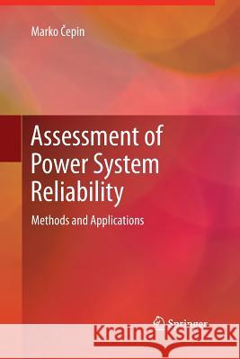 Assessment of Power System Reliability: Methods and Applications Čepin, Marko 9781447161004 Springer