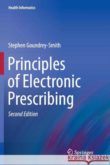 Principles of Electronic Prescribing Stephen Goundrey-Smith 9781447161042 Springer