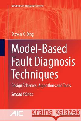 Model-Based Fault Diagnosis Techniques: Design Schemes, Algorithms and Tools Ding, Steven X. 9781447161110