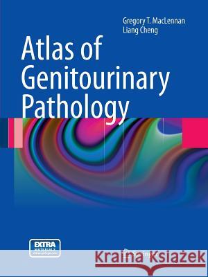 Atlas of Genitourinary Pathology Gregory T. MacLennan Liang Cheng 9781447161134