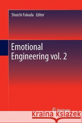 Emotional Engineering Vol. 2 Fukuda, Shuichi 9781447161288 Springer