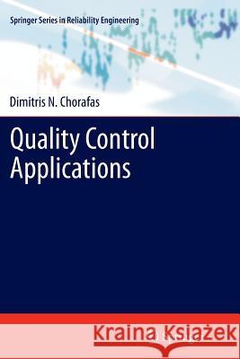 Quality Control Applications Dimitris N. Chorafas 9781447161479