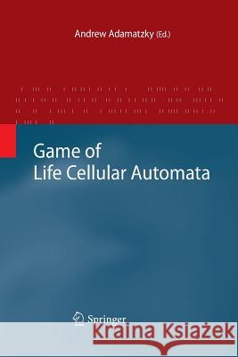 Game of Life Cellular Automata Andrew Adamatzky (University of the West   9781447161547 Springer