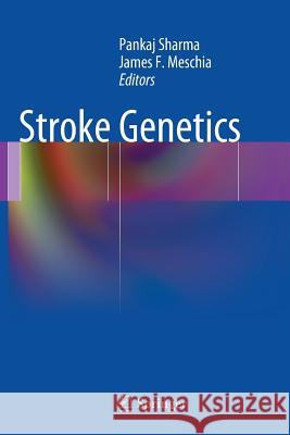 Stroke Genetics Pankaj Sharma James F. Meschia 9781447161769 Springer