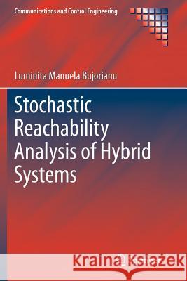 Stochastic Reachability Analysis of Hybrid Systems Luminita Manuela Bujorianu 9781447162094 Springer