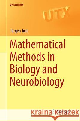 Mathematical Methods in Biology and Neurobiology Jurgen Jost 9781447163527 Springer