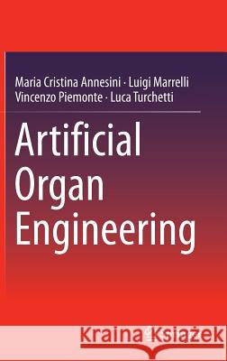 Artificial Organ Engineering Maria Cristina Annesini Luigi Marrelli Vincenzo Piemonte 9781447164425 Springer