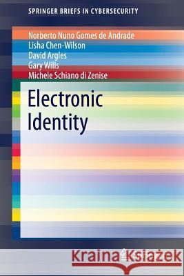 Electronic Identity Norberto Nuno Gomes Andrade Lisha Chen-Wilson David Argles 9781447164487 Springer