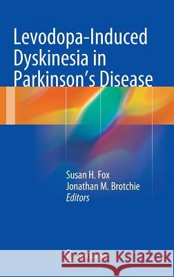 Levodopa-Induced Dyskinesia in Parkinson's Disease Fox, Susan H. 9781447165026 Springer