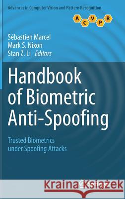 Handbook of Biometric Anti-Spoofing: Trusted Biometrics Under Spoofing Attacks Marcel, Sebastien 9781447165231 Springer