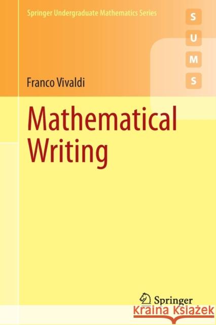 Mathematical Writing Franco Vivaldi 9781447165262 Springer