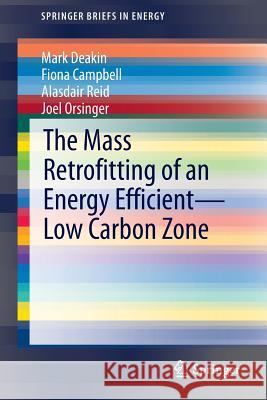 The Mass Retrofitting of an Energy Efficient--Low Carbon Zone Deakin, Mark 9781447166207 Springer