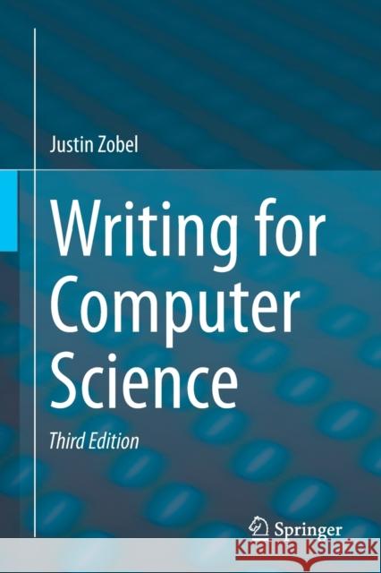 Writing for Computer Science Justin Zobel 9781447166382 Springer London Ltd