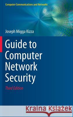 Guide to Computer Network Security Joseph Migga Kizza 9781447166535