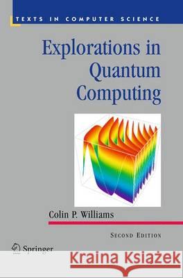 Explorations in Quantum Computing Colin P. Williams 9781447168010
