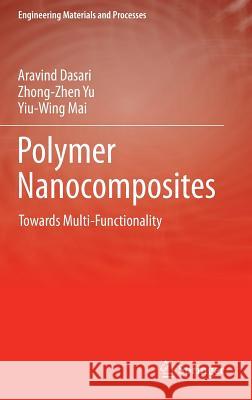 Polymer Nanocomposites: Towards Multi-Functionality Dasari, Aravind 9781447168072