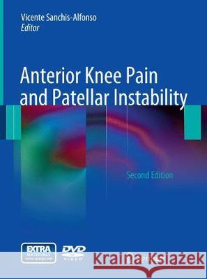 Anterior Knee Pain and Patellar Instability Vicente Sanchis-Alfonso 9781447168263 Springer