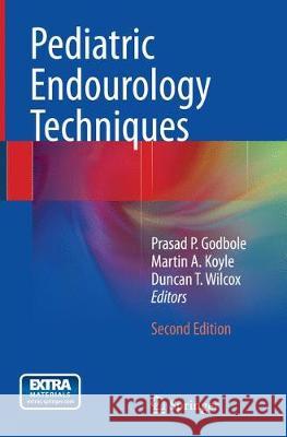 Pediatric Endourology Techniques Prasad P. Godbole Martin A. Koyle Duncan T. Wilcox 9781447168287