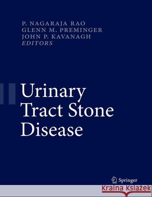 Urinary Tract Stone Disease Nagaraja P. Rao Glenn M. Preminger John P. Kavanagh 9781447168386