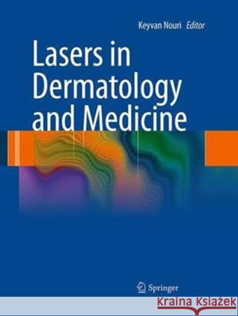 Lasers in Dermatology and Medicine Keyvan Nouri 9781447168560 Springer