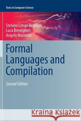 Formal Languages and Compilation Stefano Cresp Luca Breveglieri Angelo Morzenti 9781447168683 Springer