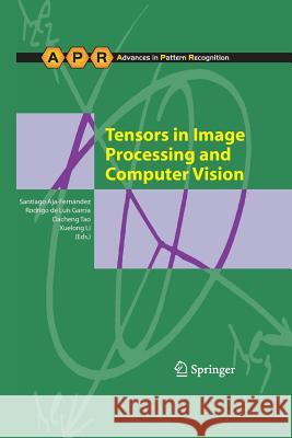 Tensors in Image Processing and Computer Vision Santiago Aja-Fernandez Rodrigo d Dacheng Tao 9781447168768