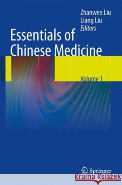 Essentials of Chinese Medicine 3 Volume Set Liu, Liang 9781447168805 Springer