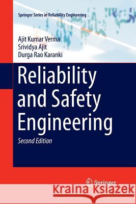 Reliability and Safety Engineering Verma, Ajit Kumar; Ajit, Srividya; Karanki, Durga Rao 9781447168867 Springer