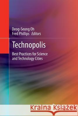 Technopolis: Best Practices for Science and Technology Cities Oh, Deog-Seong 9781447169581