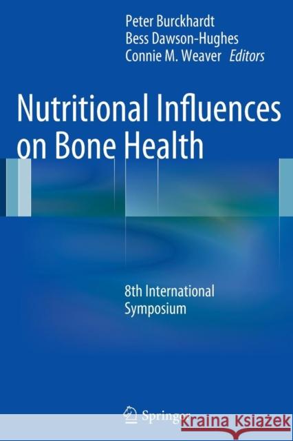 Nutritional Influences on Bone Health: 8th International Symposium Burckhardt, Peter 9781447169642 Springer