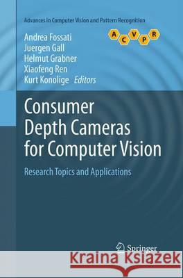 Consumer Depth Cameras for Computer Vision: Research Topics and Applications Fossati, Andrea 9781447169772 Springer