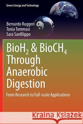 Bioh2 & Bioch4 Through Anaerobic Digestion: From Research to Full-Scale Applications Ruggeri, Bernardo 9781447169833 Springer