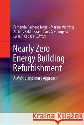Nearly Zero Energy Building Refurbishment: A Multidisciplinary Approach Pacheco Torgal, Fernando 9781447169963