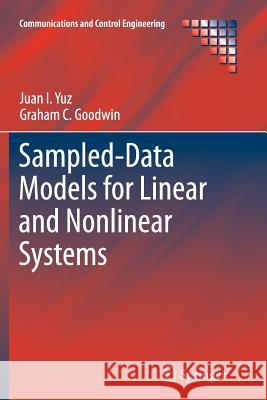 Sampled-Data Models for Linear and Nonlinear Systems Juan Yuz Graham C. Goodwin 9781447169970