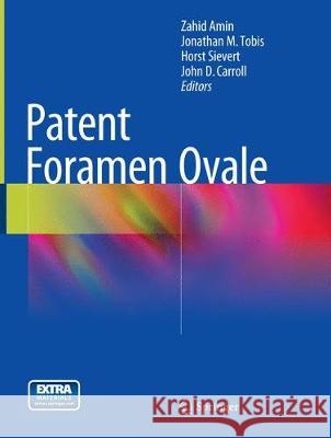 Patent Foramen Ovale Zahid Amin Jonathan M. Tobis Horst Sievert 9781447170570 Springer