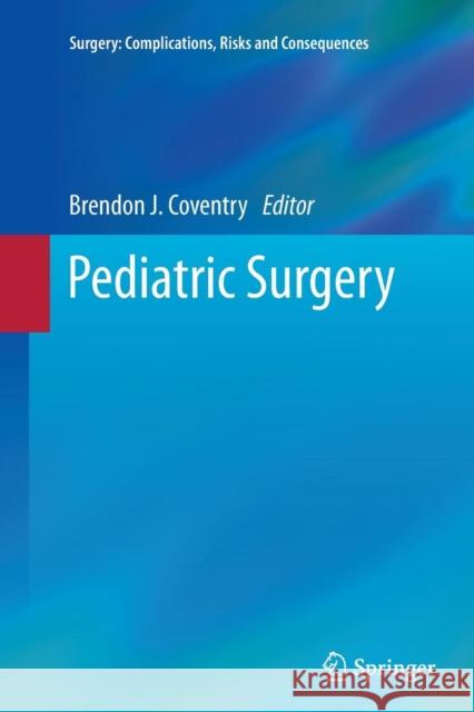 Pediatric Surgery Brendon J. Coventry 9781447170860 Springer