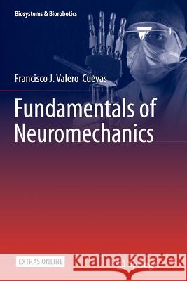Fundamentals of Neuromechanics Francisco J. Valero-Cuevas 9781447170891