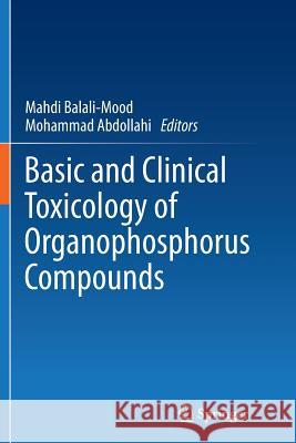 Basic and Clinical Toxicology of Organophosphorus Compounds Mahdi Balali-Mood Mohammad Abdollahi 9781447170914